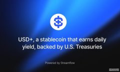 <b>Streamflow宣布推出USD ，一种由美国国债支持的、具</b>